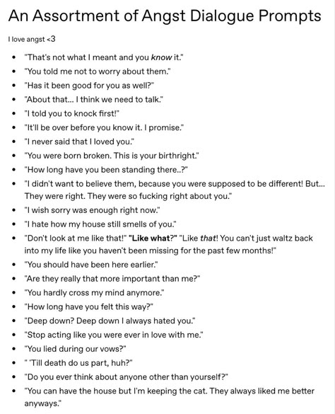 School Prompts Writing, Tumblr Dialogue Prompts, Break Up Dialogue Prompts, Insult Dialogue Prompts, Writing Prompts For Heartbreak, Cool Dialogue Prompts, Toxic Relationship Dialogue Prompts, How To Introduce A Love Interest Writing, Toxic Love Writing Prompts