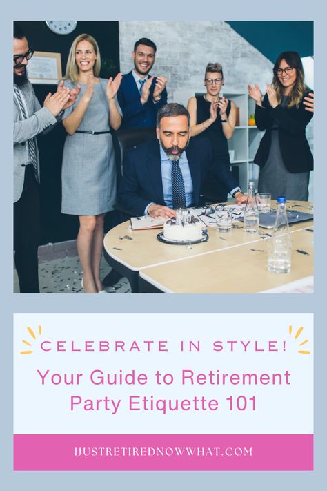 retirement party with man blowing out candle on a cake Retirement Party Outfits, Office Retirement Party, Party Etiquette, Teacher Retirement Parties, Retirement Lifestyle, Teacher Retirement, Retirement Party, Retirement Parties, Teacher Outfits