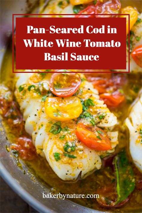 White Wine Tomato Basil Sauce, Pan Seared Fish, Pan Seared Cod, Crispy Calamari, Seared Cod, Cod Dishes, Seared Fish, Cod Fish Recipes, Tomato Basil Sauce