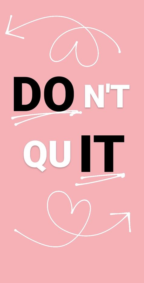 Do Not Quit Quotes, Don’t Quit Wallpaper, Don’t Quit, Just Dont Quit, Vision Journal Ideas, Dont Quit Quotes, Preteen Bedroom, Don't Quit Do It, Vision Journal