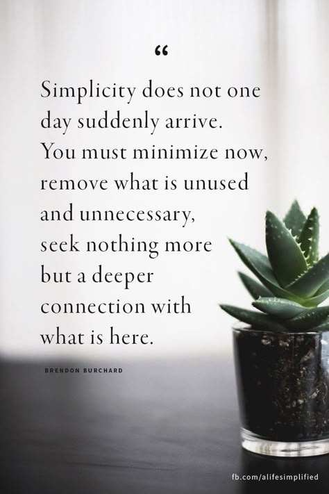 a0833c8a1817526ac555f8d67727caf6 Benefits Of Minimalism, Minimalism Lifestyle, Minimalist Quotes, Declutter Your Life, Simplifying Life, The Simple Life, Live Simply, Here And Now, Intentional Living