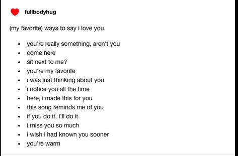 Favorite ways of saying, "I love you". Instead Of Saying I Love You, Words To Say Instead Of I Love You, Subtle Ways To Say I Love You, Secret Ways To Say I Love You, Other Words For I Love You, I Love You In Different Ways, Creative Ways To Say I Love You, Things To Say Instead Of I Love You, Another Way To Say I Love You