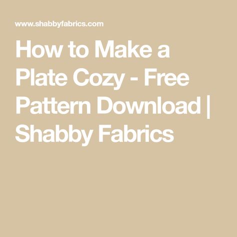 Microwave Plate Holder Pattern Free, Free Plate Cozy Pattern, Bowl Cozy Poem, Free Sewing Patterns For Home Decor, Plate Cosy Pattern, Cozy Bowl Instructions, Plate Cozies Free Pattern, Pie Plate Cozy Pattern Free, Dinner Plate Cozy Pattern Free