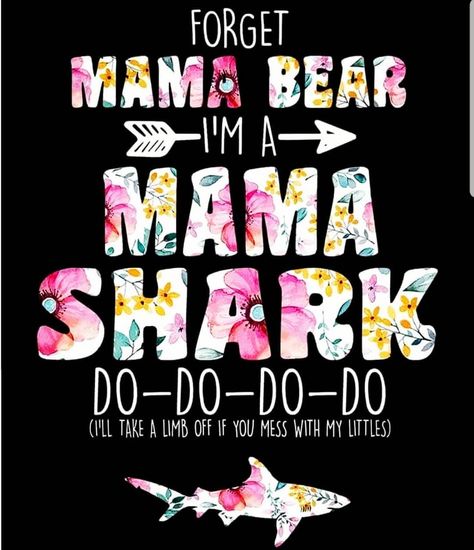 🌸DO~DO~DO~DO🌸 Mama Bear Quotes, Bear Quotes, Mama Shark, Mommy Quotes, Son Quotes, Funny Mom Quotes, Daughter Quotes, Mommy Life, Funny Mom