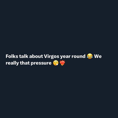 Virgo Tweets, Virgo Szn, All About Virgo, Virgo Quotes, August Born, Virgo Horoscope, Fact Quotes, Tweet Quotes, Zodiac Signs