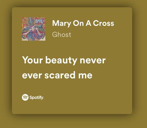 Your Beauty Never Scared Me, Your Beauty Never Ever Scared Me Tattoo, Mary On A Cross Song Lyrics, Your Beauty Never Ever Scared Me Song, Your Beauty Never Ever Scared Me Lyrics, Mary On A Cross Spotify, Love Song Lyrics Aesthetic, Cute Love Lyrics, Your Beauty Never Ever Scared Me