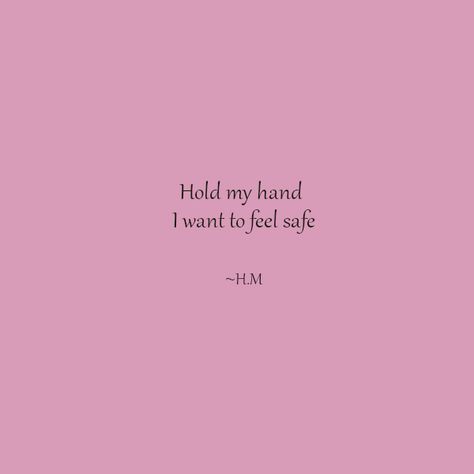 Hold my hand I want to feel safe Follow my IG for more posts like this @creative.overthinking Hold My Hand Best Friend Quotes, Holding His Hand Quotes, I Want To Hold Your Hand, Hand In Hand Quotes, Holding Hands Quotes Short, Can I Hold Your Hand, Hold My Hand Quotes, Holding Hands Quotes, Plot Inspiration