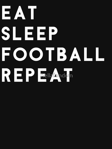 "Eat Sleep Football Repeat" T-shirt by hellafandom #Aff , #Affiliate, #Football, #Sleep, #Eat, #hellafandom Eat Sleep Football Repeat, Play Station, Layering Outfits, Eat Sleep, The North Face Logo, Retail Logos, Playstation, Sweater Outfits, Sleep