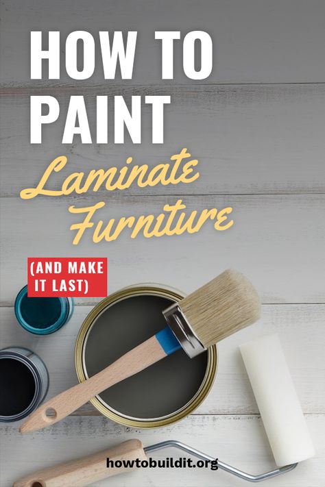 How To Paint Laminate Furniture (And Make It Last) | How To Build It Paint Laminate Furniture To Look Like Wood, How To Paint Melamine Furniture, How To Paint Cheap Laminate Furniture, How To Paint Mdf Furniture, How To Paint Laminate Furniture, Chalk Paint Laminate Furniture, Painting Laminate Dresser, Painting Laminate Table, Furniture Makeover Paint