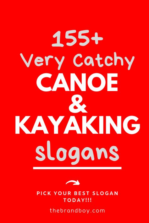 Kayak Quotes Adventure, Canoe Quotes, Kayaking Quotes, Business Slogans, Cool Slogans, Creative Names, Adventure Sports, Canoeing, Adventure Quotes