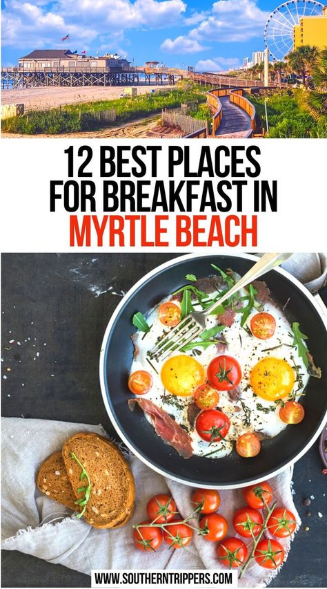 12 Best Places For Breakfast in Myrtle Beach North Myrtle Beach Restaurants, Travel Breakfast, Myrtle Beach Trip, North Myrtle Beach Sc, Breakfast On The Beach, Myrtle Beach Restaurants, South Carolina Vacation, Breakfast Places, Myrtle Beach Vacation