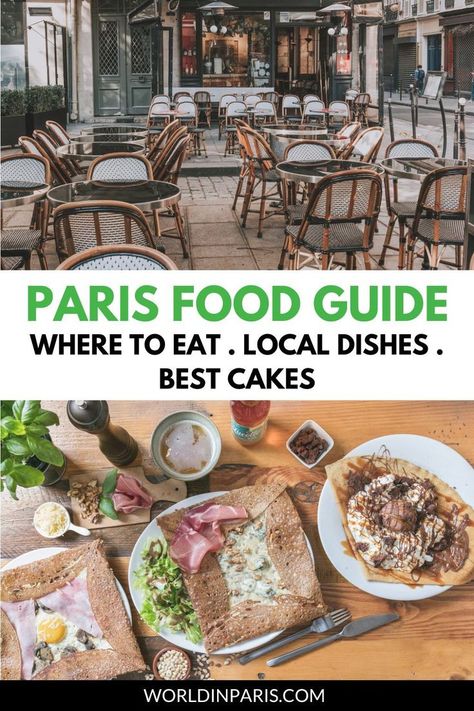 Food scene in Paris. Text reads Paris Food Guide - Where to Eat . Local Dishes . Best Cakes Places To Eat In Paris France, Paris Food Market, Best Cafes In Paris, Paris Food Guide, French Wine Regions, Food In Paris, Where To Eat In Paris, Best Restaurants In Paris, Eat In Paris