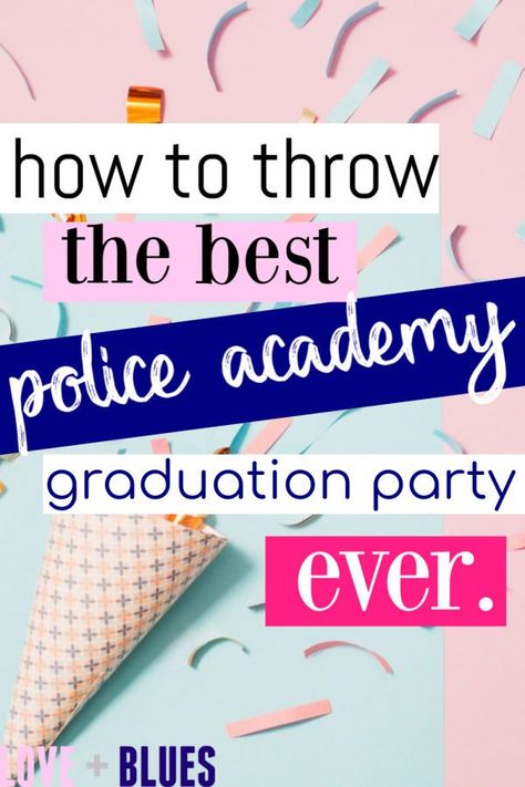 Graduation Party Planning Checklist, Academy Graduation Party, Police Party Favors, Police Party Decorations, Graduation Party Planner, Police Officer Party, Police Academy Graduation Party, Police Theme Party, Cop Party