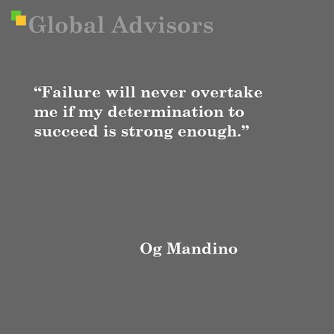 Quote: Og Mandino https://is.gd/CKmwiG “Failure will never overtake me if my determination to succeed is strong enough.” – Og Mandino Case Study, Quotes