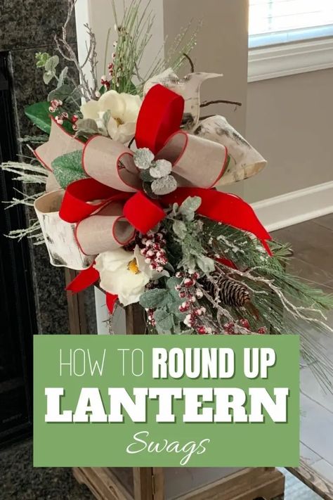 Christmas Lanterns Decorated Diy, Lantern Swags Tutorial, Christmas Lanterns Decorated, Christmas Lanterns Diy, Christmas Lantern Ideas, Decorate Lantern, Lantern Swags, Spring Lantern, Year Round Decor