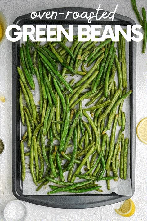 Green Beans Roasted In Oven, Best Oven Roasted Green Beans, Green Been Oven Recipe, Broiled Green Beans, Fresh Green Bean Recipes Roasted, Roast Green Beans Oven, Oven Green Beans Fresh, Fresh Green Beans In Oven, Fresh Green Bean Recipes Oven