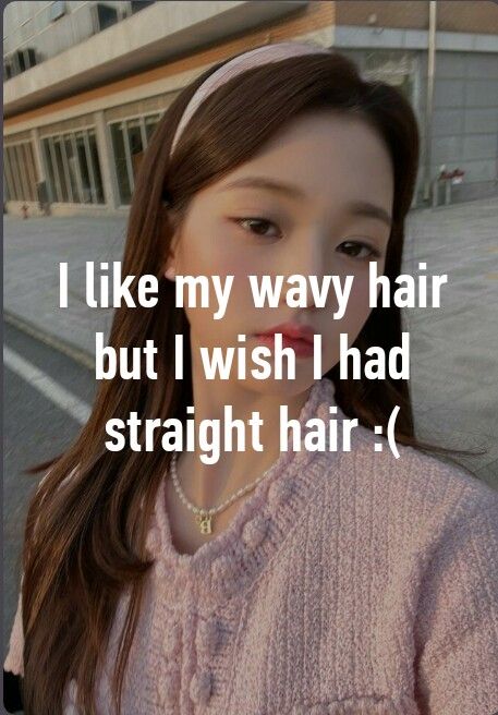 Oh to have straight hair Straight Hair Quotes, I Wish I Had Straight Hair, Ciara Core, Hair Meme, Hair Quotes, I Wish I Had, Whisper Confessions, Whisper Quotes, Straight Hair