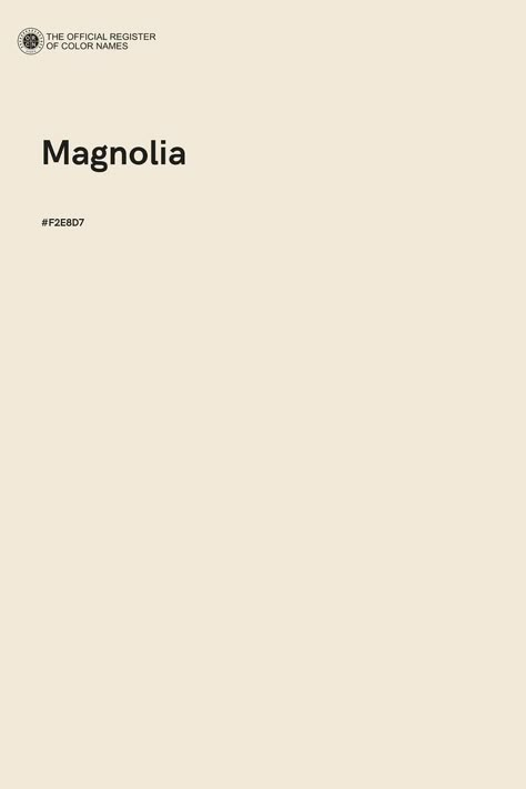 Magnolia - Color Name of Hex #F2E8D7 Magnolia Flower Color Palette, Magnolia Color Palette, Website Colors, Grand Millenial, Wardrobe Colors, Magnolia Colors, Cream Palette, Rare Colors, Pantone Colour Palettes