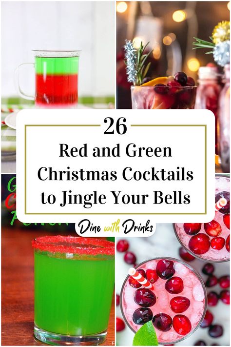 Collage of 4 red and green christmas cocktails. Green Christmas Cocktails Recipes, Red And Green Cocktails, 2 Ingredient Christmas Cocktail, Christmas Cocktails In An Ornament, Red Christmas Cocktails, Green Christmas Drink, Green Christmas Cocktails, Grinch Cocktail, Green Alcoholic Drinks