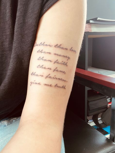 Rather than love, than money, Than faith, Than fame, Than fairness… Give me truth. -henry david thoreau #tattoo #tattooideas# #tattoosforwomen #tattooquoteideas #quotes #simpletattoo #christophermccandless #thoreautattoos #intothewild Front Of Bicep Tattoo, Rather Than Love Than Money, Christopher Mccandless, Bicep Tattoo, Henry David Thoreau, Simple Tattoos, Tattoos For Women, Tattoo Quotes, Give It To Me