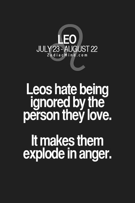 Leo's hate being ignored by the person they love. It makes them explode in anger. #TrueStory All About Leo, Leo Personality, Leo Zodiac Quotes, Leo Star Sign, Leo Quotes, Leo Zodiac Facts, Leo Girl, Leo Traits, Astrology Leo