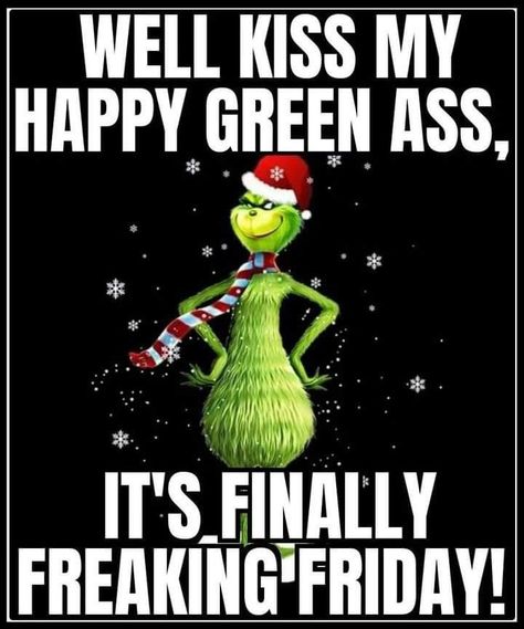 Mr Grinch Wallpaper Iphone, Mood Humour, Grinch Memes, The Grinch Pictures, Funny Mean Quotes, Grinch Quotes, Funny Friday, Funny Day Quotes, Good Morning Funny Pictures