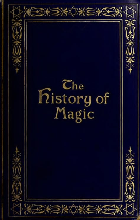 The history of magic : including a clear and precise exposition of its procedure, its rites and its mysteries by Lévi, Eliphas, 1810-1875 History Of Magic, Ravenclaw Aesthetic, Witchcraft Books, Theme Harry Potter, Spiritual Stuff, Vintage Book Covers, Up Book, Black Book, Book Cover Art