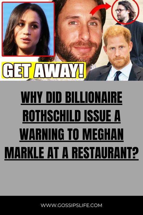 Why did billionaire Rothschild issue a warning to Meghan Markle at a restaurant? Meghan Markle Ex Husband, Meghan Markle Fake, Meghan Markle Divorce, Meghan Markle Child, Meghan Markle Plastic Surgery, Meghan Markle Latest News, Prince Harry Divorce, Meghan Markle Interview, Bold Brows Makeup