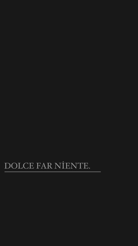 I’ll Dolce Far Niente, Eat Pray Love Wallpaper, Dolce Far Niente Quote, Dolce Far Niente Wallpaper, Dolce Far Niente Aesthetic, Dolce Niente, The Sweetness Of Doing Nothing, Dolce Far Niente, Eat Pray