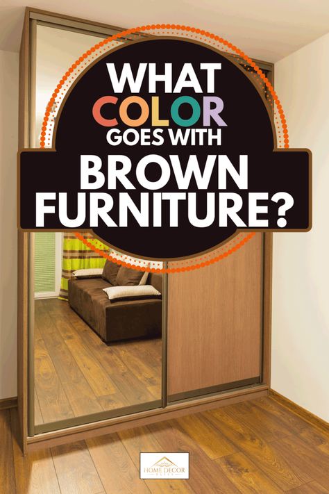 Color To Match Brown, Brown Color Combinations Living Room, Small Bedroom Brown Furniture, Kids Room Brown Furniture, Wall Colors That Go With Brown Furniture, Accent Colors For Brown Leather Furniture, Living Room Color With Brown Furniture, Bedroom Paint With Brown Furniture, Brown Furniture Living Room Paint