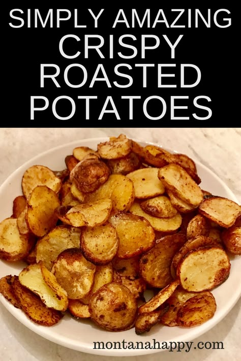 EASY Crispy Roasted Potatoes Recipe RAVE REVIEWS! | Montana Happy Quick Potato Recipes, Rustic Potatoes, Crispy Roasted Potatoes, Oven Roasted Potatoes, Rustic Recipes, Roasted Potato Recipes, Healthy Potato Recipes, Grandma's Recipes, Old Fashioned Recipes