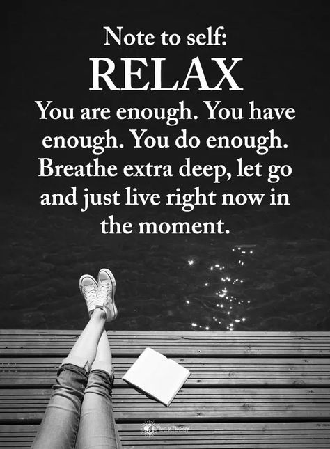 Note to self: RELAX You are enough, You have enough. Breathe extra deep, let go and just live right now in the moment. Best Moments Quotes, Eckart Tolle, Relax Quotes, Now Quotes, Novena Prayers, Moments Quotes, Words Matter, Life Quotes To Live By, Lovely Quote