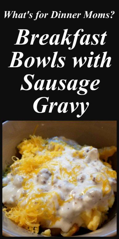 Breakfast Bowls with Sausage Gravy – What's for Dinner Moms? Breakfast With Gravy, Sausage Gravy Meal Ideas, Low Carb Filling Dinners, Homemade Frozen Breakfast Bowls, Sausage Gravy Ideas, Freezer Sausage Gravy, Homemade Breakfast Bowls, Breakfast Supper Ideas, Leftover Sausage Gravy