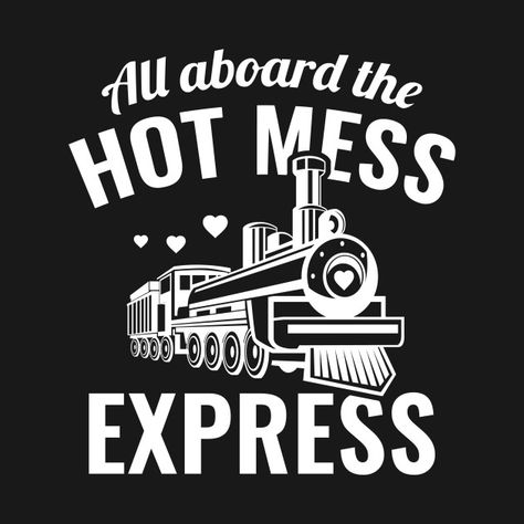 Hot Mess Express Svg, Hot Mess Express Quotes, Hot Mess Express Shirt, Hot Mess Quotes, Hot Mess Express, Christmas T Shirt Design, Embrace The Chaos, Wood Signs For Home, Cuss Words