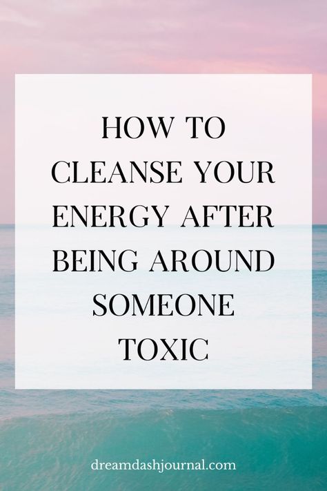 How to cleanse your energy after being around toxic people. It's not easy to deal with certain people but clearing your energy is one small way to care for yourself and feel better. #energycleanse #energycleansing #empaths #sensetivepeople #toxicpeople #narcassists How To Remove Bad Energy From Self, How To Cleanse Your Body Of Bad Energy, How To Clear Energy, How To Cleanse Energy, How To Cleanse Yourself Of Bad Energy, How To Cleanse Your Energy, How To Cleanse Your Home Of Bad Energy, Calling Back Your Energy, Protecting My Energy