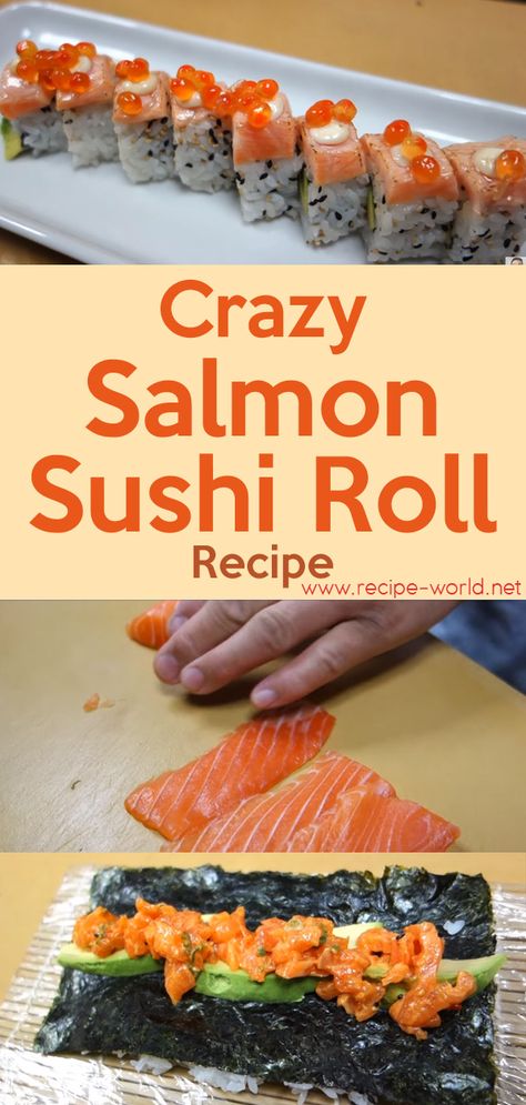 Recipe World Crazy Salmon Sushi Roll - Recipe World Salmon Sushi Rolls Recipes, Sushi Roll Ideas, Sushi Salmon Recipes, Japanese Keto, Sushi Filling Ideas, Salmon Roll Sushi, Salmon Sushi Recipes, Type Of Sushi, Cafeteria Kitchen