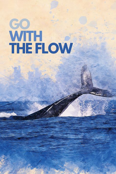 Save The Ocean Posters, Ocean Poster Design, Go With The Flow Quotes, Whale Quotes, Ocean Life Quotes, Whale Quote, Flow Aesthetic, Ocean Posters, Flow Quotes