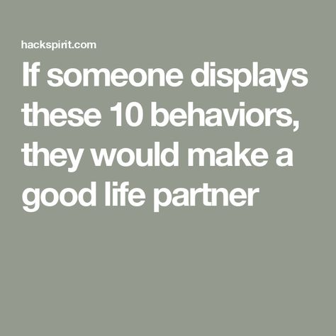 If someone displays these 10 behaviors, they would make a good life partner Qualities In A Partner, Love You Unconditionally, Relationship Bases, Life Partner, Mutual Respect, Rough Day, If You Love Someone, Looking For People, Relationship Building