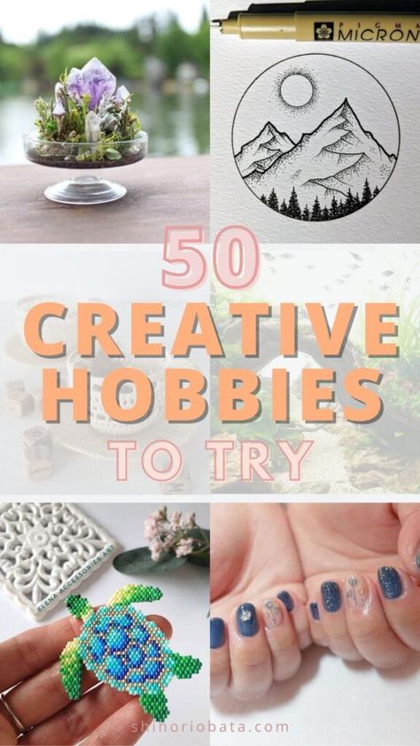 50 Super Fun Creative Hobbies to Start Types Of Arts And Crafts, Fun Crafts To Do For Adults, You Only Need 5 Hobbies, Hobbies To Do When Bored, Hobbies To Find Yourself, Cool Hobbies To Get Into, Hobbies For Middle Schoolers, Crafts To Try For Adults, Hobbies For Adults Ideas