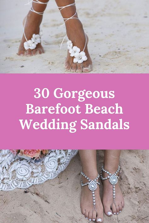 30 Barefoot Beach Wedding Sandals For Brides & Bridesmaids!  The Barefoot Beach Wedding Sandal trend has taken the world by storm and is a fun way to accessorize and make your feet stand out. Beach wedding sandals are Beach Barefoot Sandals Wedding, Beach Wedding Foot Jewelry, Wedding Shoes For The Beach, Shoes For A Beach Wedding, Bride Beach Wedding Shoes, Wedding Barefoot Sandals, Bride Shoes For Beach Wedding, Wedding Beach Sandals, Backyard Beach Wedding Ideas