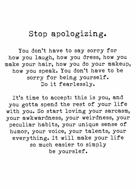 I hated being like this all the time now i don’t apologize unless it’s actually my fault .! Stop Apologizing, Inner Thoughts, Saying Sorry, Happy Thoughts, Infj, Note To Self, Meaningful Quotes, Great Quotes, Beautiful Words