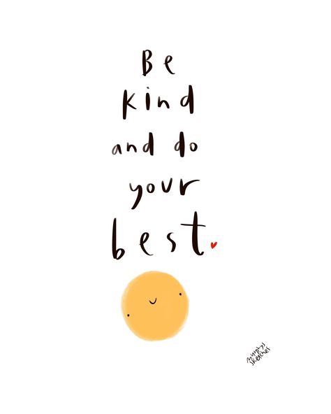 Simple 💛 A little Monday reminder. My husband says this to the kids if he sees them before he leaves for work 🥺 pretty solid advice. (I’ve made it into a card and a print on the website) Monday Reminder, Kindness Day, World Kindness Day, To Be Kind, Do Your Best, Encouragement Quotes, Brighten Your Day, Nursery Wall, Be Kind