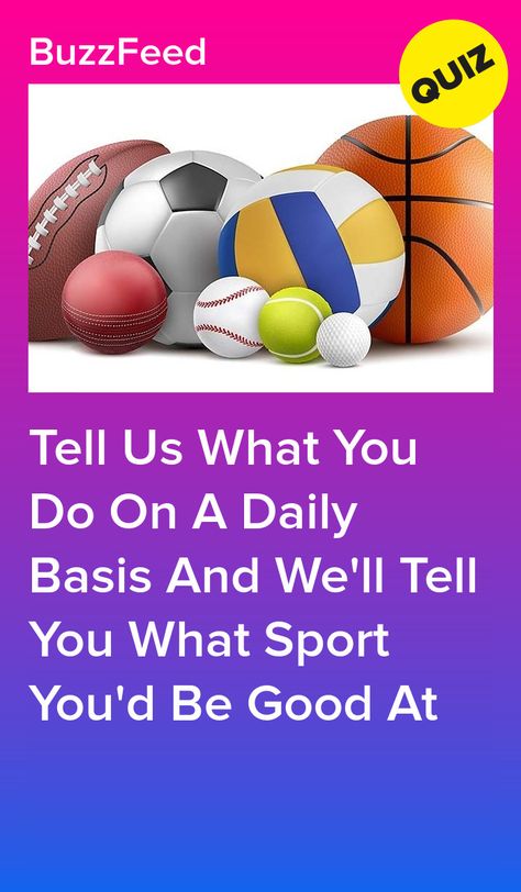 Tell Us What You Do On A Daily Basis And We'll Tell You What Sport You'd Be Good At Sports To Do, What Your Sport Says About You, Sports That Belong Together, What Am I Good At, Sports To Try, Gymnastics Levels, Football Quiz, Soccer Positions, List Of Sports