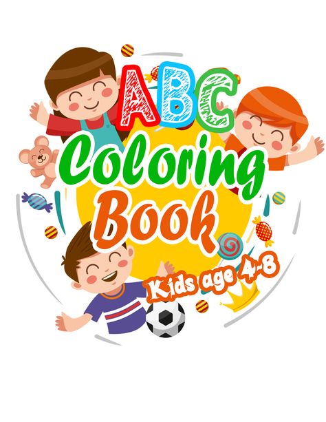 Coloring books for kids abc coloring books for kids ages 4-8: Fun with Numbers, Letters, Shapes, Big Activity Workbook for Toddlers & Kids, abc and 123 learning books Beautiful Cover Page, English Books For Kids, Children's Book Layout, Workbook Cover, Kids Abc, Abc Worksheets, Book Cover Page, Activity Workbook, Coloring Books For Kids