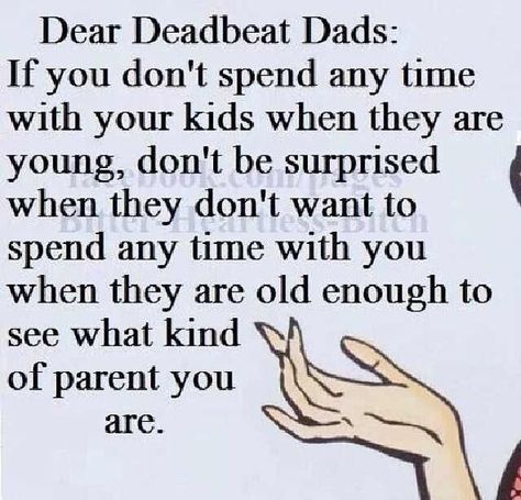 Bad Dad Quotes, Bad Father Quotes, Deadbeat Dad Quotes, Absent Father Quotes, Single Mom Meme, Dead Beat, Bad Parenting Quotes, Absent Father, Deadbeat Dad