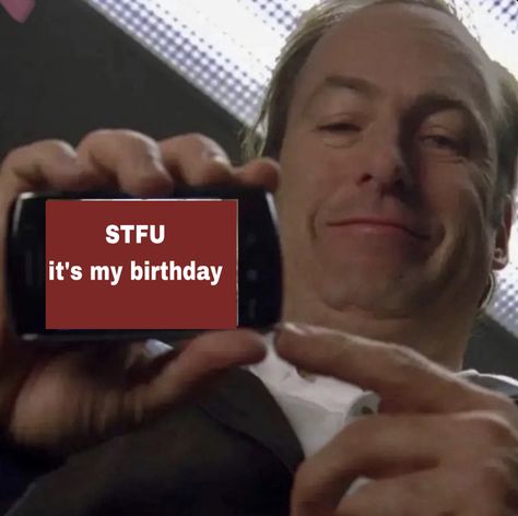 Its My Birthday Meme Funny, Funny Bday Pics, Happy Birthday Mood Pics, It’s My Birthday Funny, Stfu It’s My Birthday, Stfu Its My Birthday, It’s My Bday, Its My Birthday Meme, Birthday To Me