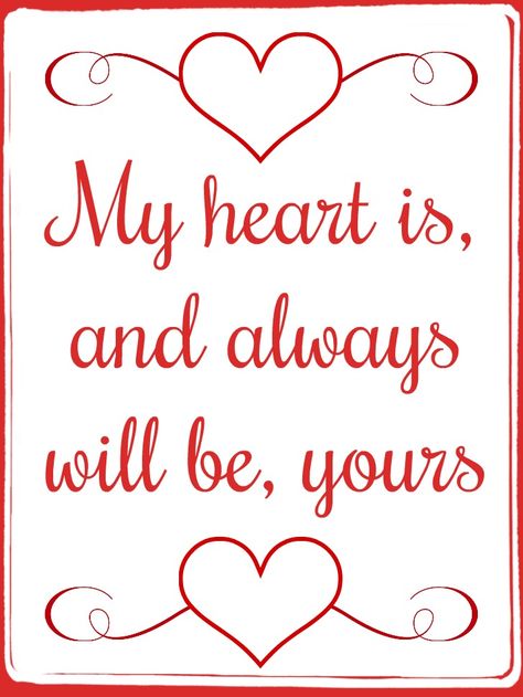 My heart is, and always will be, yours ♥ My Heart Is And Always Will Be Yours, My Heart Is Always With You, My Heart Will Always Be Yours, You Have My Heart Quotes For Him, You Have My Heart, My Heart Is Full Quotes, My Heart Quotes, Congrats Wishes, Romantic Words For Her