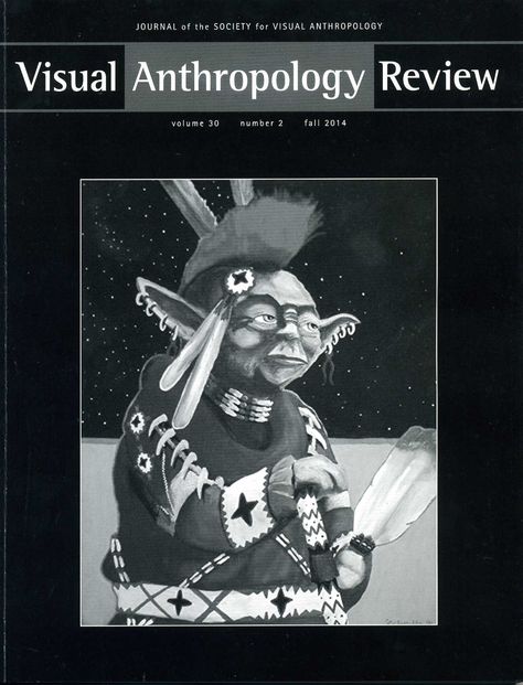 Visual anthropology review v. 30, nº 2 (2014) Study Journal, Online Library, Anthropology, Cultural Experience, First Nations, Journal Covers, No. 2, Art