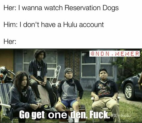 Reservation Dogs memes are 🔥🔥 Reservation Dogs Quotes, Rez Dogs, Reservation Dogs, Native Humor, Fandom Jokes, Good Humor, Belly Laughs, Tv Entertainment, Dog Memes