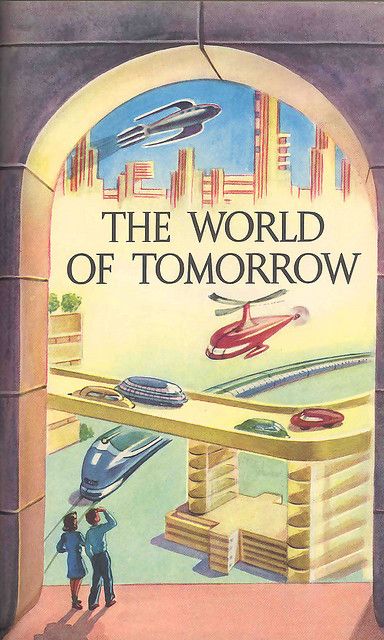 1945 ... Tomorrow! Flying Cars, Days Of Future Past, World Of Tomorrow, Science Fiction Art, Future City, Retro Futuristic, World's Fair, Futurism, Retro Futurism